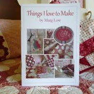 Things I Love to Make by Marg Low Designs