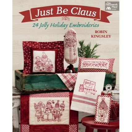 Just Be Claus 24 Jolly Holly Embroideries by Robin Kingsley