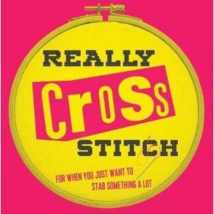 Really Cross Stitch by Rayna Fahey
