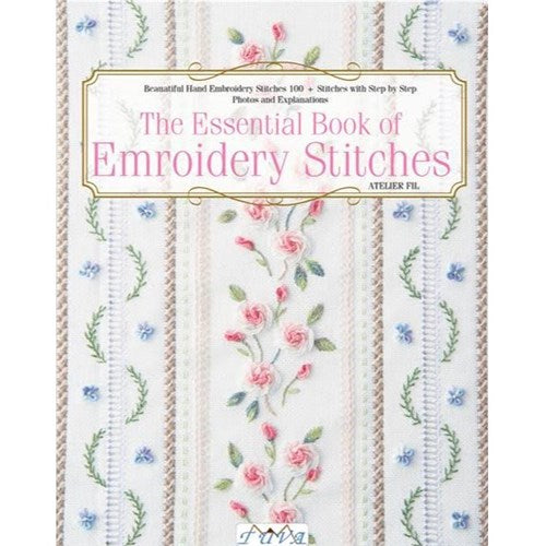 Essential Book of Embroidery Stitches by Hiroko Kiyo and Atelier Fil