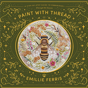 Paint With Thread by Emillie Ferris
